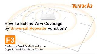 Tenda F3--How to Extend WiFi Coverage by Universal repeater Function ?