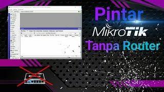 Belajar mikrotik tanpa router