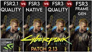 Native vs FSR 2.1 vs FSR3 vs Frame Generation - Cyberpunk 2077 (Patch 2.13) - GTX 1050 Ti