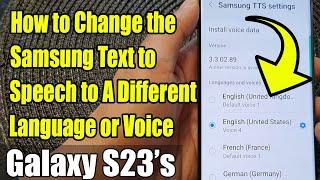 Galaxy S23's: How to Change the Samsung Text-to-Speech to A Different Language or Voice