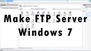 How To Make a FTP Server in Windows 7 Without any Third-Party Software