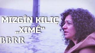 Mizgin Kilic - Xime (Prod.&Dir.By Renas Miran)  | Official Video