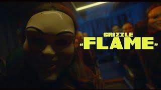 GRIZZLE - FLAME (Official Music Video)
