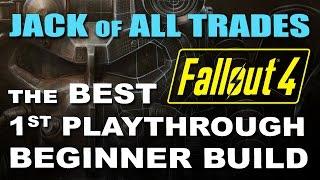 FALLOUT 4: Best Beginner Build - JACK of ALL TRADES - Try Everything! Generalist for 1st Playthrough