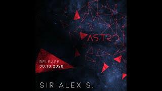 SirAlexS. - Astro (Official Trailer)