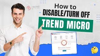 How to Disable/Turn Off Trend Micro? | Antivirus Tales