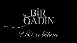 Bir Qadın (240-cı bölüm)