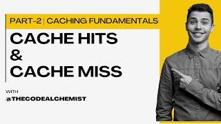 Cache Hit & Cache Miss Explained | Caching Fundamentals