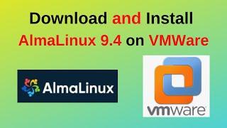 How to download install AlmaLinux OS 9.4 on VMWare Workstation| Install AlmaLinux 9.4 | 2024 update