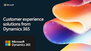 Customer experience solutions from Dynamics 365