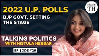 BJP setting the stage for 2022 UP Assembly polls | Talking Politics with Nistula Hebbar
