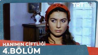 Hanımın Çiftliği 4. Bölüm