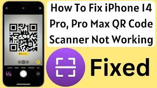 How To Fix iPhone 14 Plus Pro, Pro Max QR Code Scanner Not Working