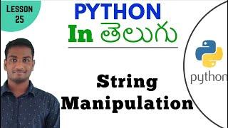 String Manipulation in python in Telugu | Learn Python in Telugu | Lesson - 25