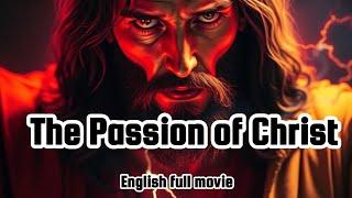 The Passion of Christ | Full movie | English |