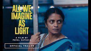 ALL WE IMAGINE AS LIGHT - Official US Trailer