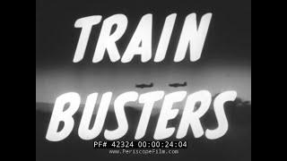 WWII ALLIED AIR ATTACKS VERSUS RAILROAD TRAINS aka TRAIN BUSTERS 42324