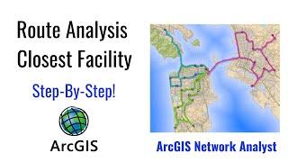How to Perform Route Analysis and Closest Facility in ArcGIS Network Analyst? A Complete Tutorial.