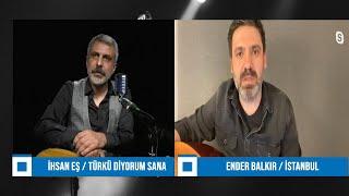 Ender Balkır - Türkü Diyorum Sana (Canlı Yayın)