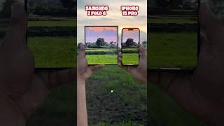 Samsung Galaxy Z Fold 6 vs Iphone 15 Pro Camera Test #samsung #apple #iphone #shorts