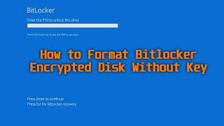 How to Format Bitlocker Encrypted Disk Without Key