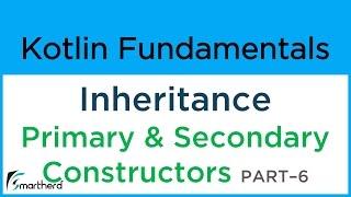 Kotlin Inheritance with Primary and Secondary Constructors #8.6
