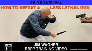 How To Defeat A Less Lethal Gun by Jim Wagner