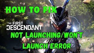 How To Fix The First Descendant Not Launching on PC | Fix The First Descendant Won't Launch on PC