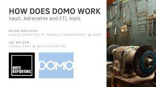 How Domo Work - Vault, Adrenaline and ETL Tools - Domo IDEA Exchange  - Session 7