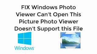 FIX Windows Photo Viewer Can't Open this Picture, Either It Doesn't Support this File[UPDATED]