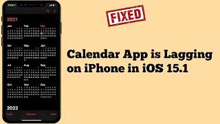 Calendar App is Laggy and Unusable in iOS 15.1 on iPhone [Fixed]