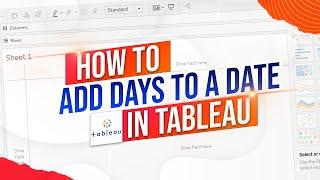 How to Add Days to a Date in Tableau