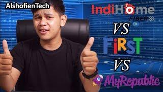 Indihome VS FirstMedia VS MyRepublic