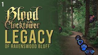 Heart of Darkness: Blood on the Clocktower - The Legacy of Ravenswood Bluff Episode 1