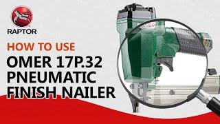 How to use Omer 17P.32 pneumatic nails gun | Finish Nailer  | Video Tutorial