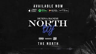 Burna Bandz - The North (Official Audio)