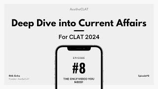 Ace the Current Affairs Section: In-Depth Analysis for CLAT 2024