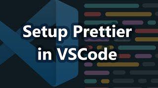 How to Setup Prettier in VSCode and Format your Project