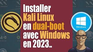 Installer Kali Linux en dual-boot avec Windows en 2023