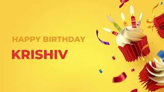 Happy Birthday KRISHIV ! - Happy Birthday Song made especially for You! 