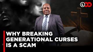 Why you cannot break a generational curse and how “men of god” are making millions in this scam| LNN