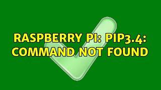 Raspberry Pi: pip3.4: command not found