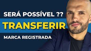 Transferência de MARCA REGISTRADA no INPI para outro CNPJ é possível?