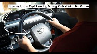 Cara Mengatasi Posisi Stir Steer Steering Yang Miring Saat Jalanan Lurus