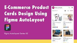 E-Commerce Product Cards Design Using Figma AutoLayout