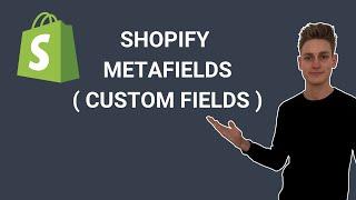 How to use Shopify Metafields (custom fields)