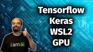 Install Tensorflow/Keras in WSL2 for Windows with NVIDIA GPU