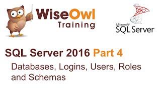 SQL Server 2016 Part 4 - Databases, Logins, Users, Roles and Schemas