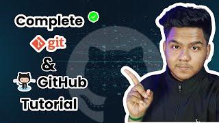 Complete Git & GitHub Tutorial 2022  | For Beginners