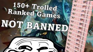 I Trolled 150+ Ranked Games and Didn't Get Banned